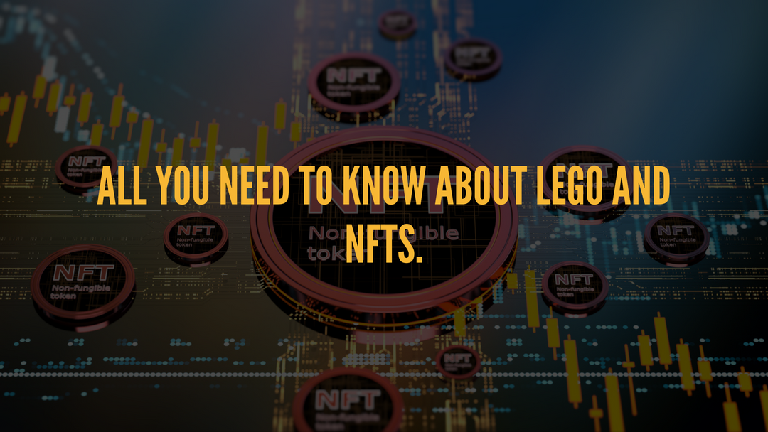 All you need to know about LEGO® and NFTS.